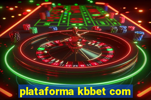 plataforma kbbet com